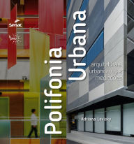 Title: Polifonia urbana: arquiteturas, urbanismos e mediações, Author: Adriana Levisky