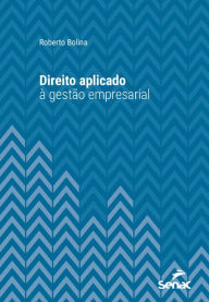 Title: Direito aplicado à gestão empresarial, Author: Roberto Bolina