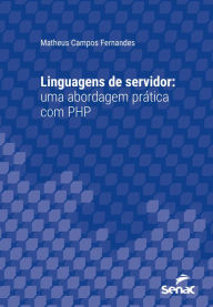 Title: Linguagens de servidor: uma abordagem prática com PHP, Author: Matheus Campos Fernandes