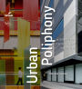 Urban poliphony: architectures, urbanisms, and mediations