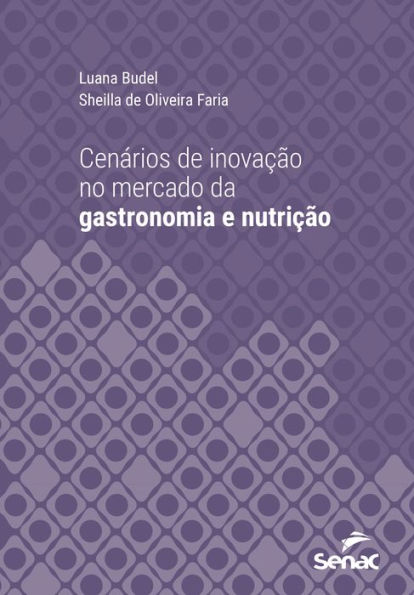 Cenários de inovação no mercado da gastronomia e nutrição
