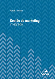 Title: Gestão de marketing integrado, Author: Roseli Trevisan