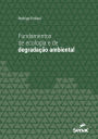 Fundamentos de ecologia e de degradação ambiental