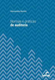 Title: Normas e práticas de auditoria, Author: Alessandra Bernini