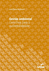 Title: Gestão ambiental: caminhos para a sustentabilidade, Author: Ana Paula Bortolotti