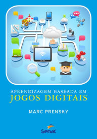 Title: Aprendizagem baseada em jogos digitais, Author: Marc Prensky