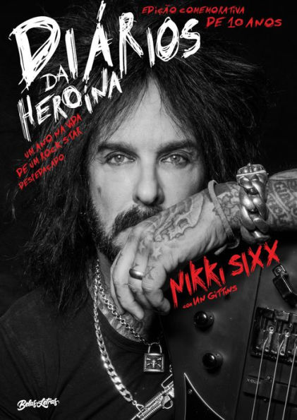 Diários da heroína: Um ano na vida de um rock star despedaçado - Edição comemorativa de dez anos