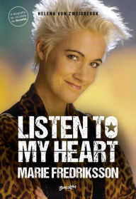 Title: Listen to my heart (A biografia da vocalista do Roxette), Author: Marie Fredriksson