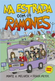 Title: Na Estrada com os Ramones, Author: Monte A. Melnick