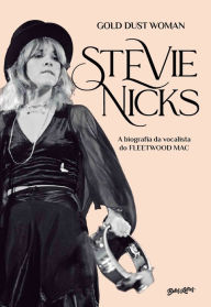 Title: Gold Dust Woman: Biografia definitiva da vocalista do Fleetwood Mac, Author: Stephen Davis