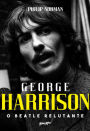 George Harrison: O Beatle Relutante