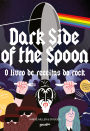 Dark Side of the Spoon: O Livro de Receitas do Rock