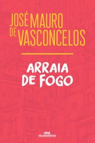 Title: Arraia de fogo, Author: José Mauro de Vasconcelos