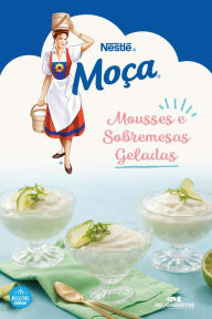 Title: Mousses e sobremesas geladas, Author: Nestlé Brasil