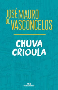 Title: Chuva Crioula, Author: José Mauro de Vasconcelos