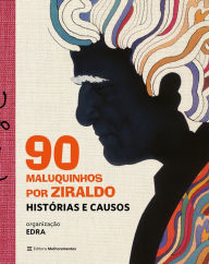 Title: 90 Maluquinhos por Ziraldo: Histórias e causos, Author: Ziraldo