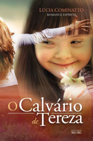 Title: O calvário de Tereza, Author: Lúcia Cominatto