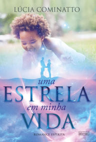 Title: Uma estrela em minha vida, Author: Lúcia Cominatto