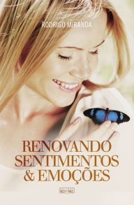 Title: Renovando sentimentos e emoções, Author: Rodrigo Miranda