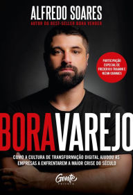 Title: Bora Varejo: Como a cultura de transformação digital ajudou as empresas a enfrentarem a maior crise do século., Author: Alfredo Soares