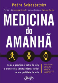 Title: Medicina do amanhã: Como a genética, o estilo de vida e a tecnologia juntos podem auxiliar na sua qualidade de vida., Author: Pedro Schestatsky