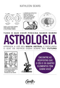 Title: Tudo o que você precisa saber sobre astrologia, Author: Kathleen Sears