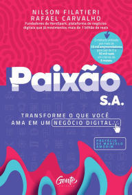 Title: Paixão S.A.: Transformando o que você ama em um negócio digital, Author: Nilson Filatieri