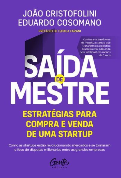 Saída de mestre: estratégias para compra e venda de uma startup: Como as startups estão revolucionando mercados e se tornaram o foco de disputas milionárias entre as grandes empresas