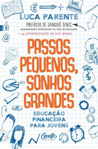 Title: Pequenos passos, sonhos grandes: Educação financeira para jovens, Author: Luca Parente