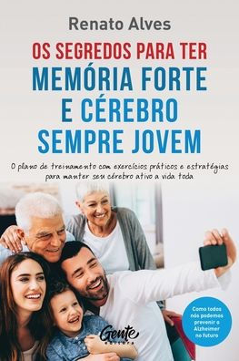 Os segredos para ter memï¿½ria forte e cï¿½rebro sempre jovem