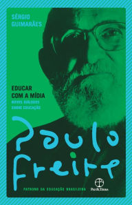Title: Educar com a mídia, Author: Paulo Freire