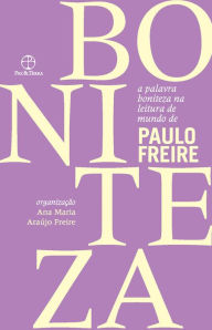 Title: A palavra boniteza na leitura de mundo de Paulo Freire, Author: Paulo Freire