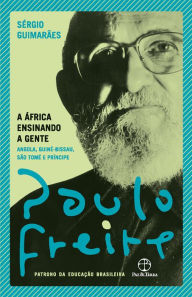 Title: A África ensinando a gente, Author: Paulo Freire