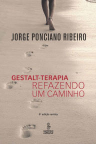 Title: Gestalt-terapia: refazendo um caminho, Author: Jorge Ponciano Ribeiro