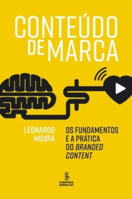 Title: Conteúdo de marca, Author: Leonardo Moura