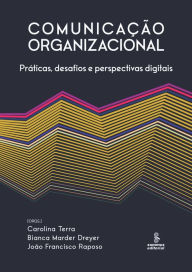 Title: Comunicação organizacional: Práticas, desafios e perspectivas digitais, Author: Carolina Terra