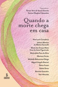 Title: Quando a morte chega em casa, Author: Teresa Vera de Sousa Gouvêa (orgs.)