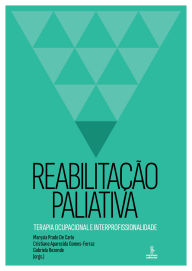 Free ebook download forums Reabilitação paliativa: Terapia ocupacional e interprofissionalidade