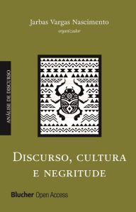 Title: Discurso, cultura e negritude, Author: Jarbas Vargas Nascimento