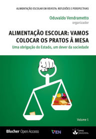 Title: Alimentação escolar: Vamos colocar os pratos à mesa: uma obrigação do Estado, um dever da sociedade, Author: Oduvaldo Vendrametto