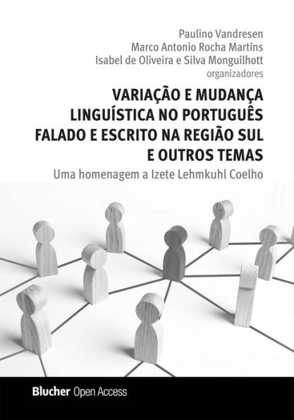 Variação e mudança linguística no português falado e escrito na região sul e outros temas: Uma homenagem a Izete Lehmkuhl Coelho