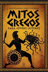 Title: Mitos gregos para jovens leitores, Author: Nathaniel Hawthorne