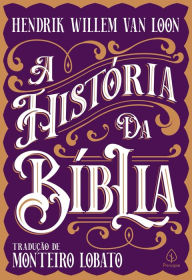 Title: A história da Bíblia, Author: Hendrik Willem van Loon