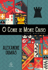 Title: O conde de Monte Cristo - adaptação, Author: Alexandre Dumas