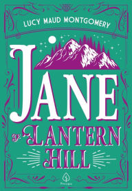 Title: Jane de Lantern Hill, Author: Lucy Maud Montgomery
