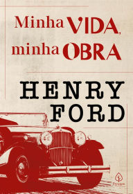 Title: Minha vida, minha obra, Author: Henry Ford