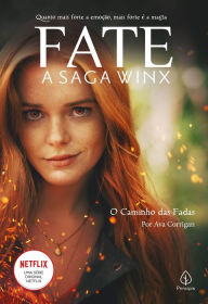 Title: Fate: a saga Winx - O caminho das fadas, Author: Ava Corrigan