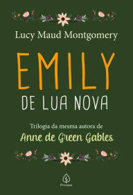 Title: Emily de Lua Nova, Author: Lucy Maud Montgomery
