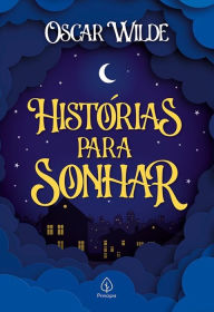 Title: Histórias para sonhar, Author: Oscar Wilde