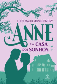 Title: Anne e a casa dos sonhos, Author: Lucy Maud Montgomery